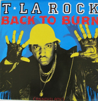 T La Rock : Back To Burn (Annihilate) (12")