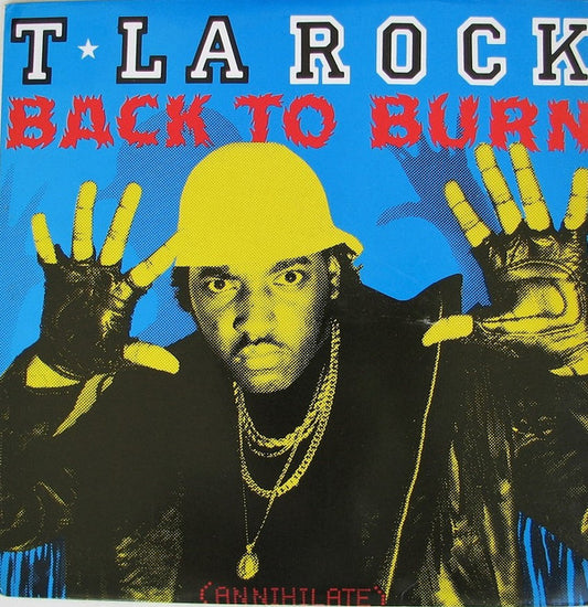 T La Rock : Back To Burn (Annihilate) (12")