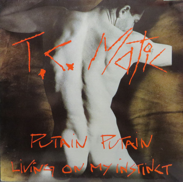 TC Matic : Putain Putain / Living On My Instinct (12", Maxi)