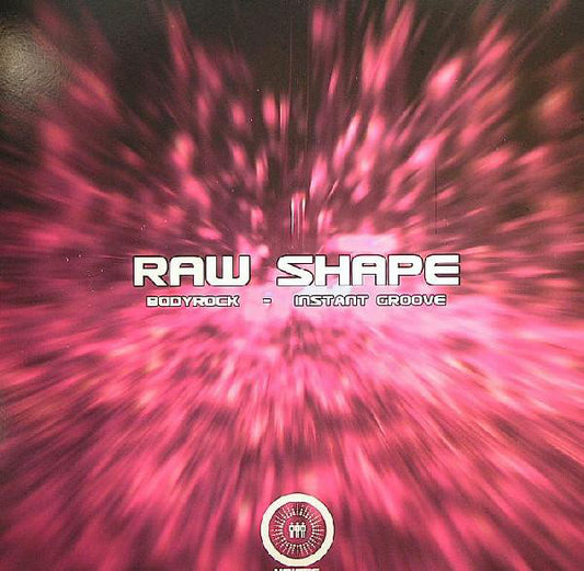 Raw Shape : Bodyrock / Instant Groove (12")
