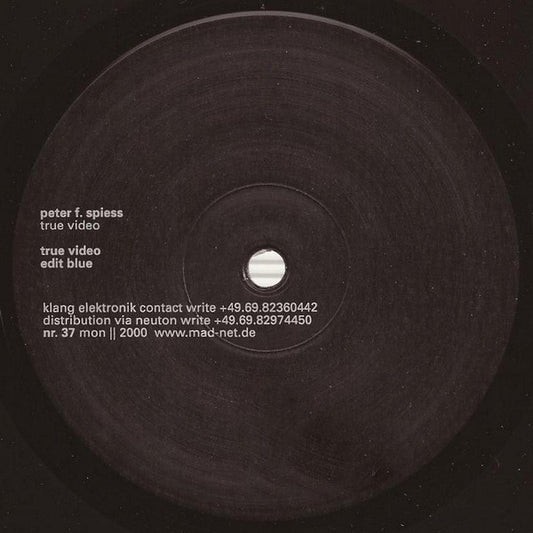 Peter F. Spiess : True Video (12")