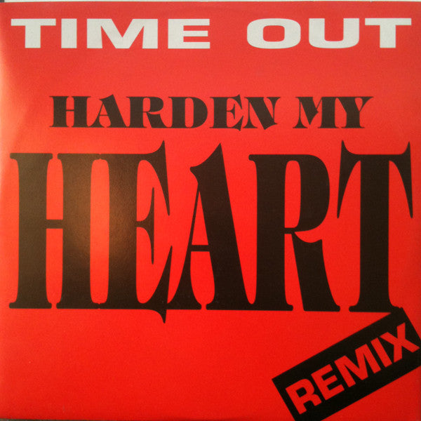 Time Out (2) : Harden My Heart (Remix) (12", Single)