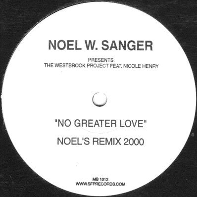 Noel W. Sanger Presents The Westbrook Project* Feat. Nicole Henry : No Greater Love (Remixes) (12")
