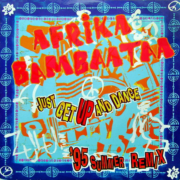 Afrika Bambaataa : Just Get Up And Dance (95' Summer Remix) (12")