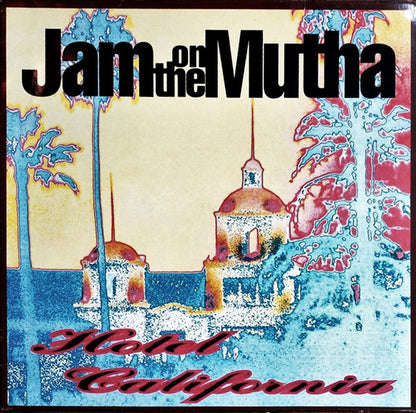 Jam On The Mutha : Hotel California (12", Maxi)