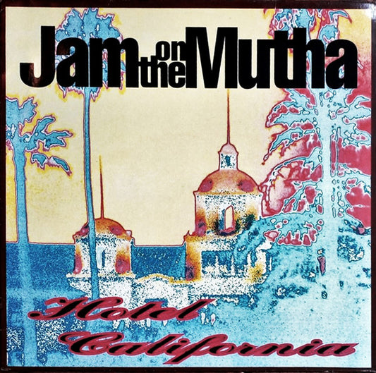 Jam On The Mutha : Hotel California (12", Maxi)