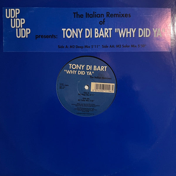Tony Di Bart : Why Did Ya (The Italian Remixes) (12")