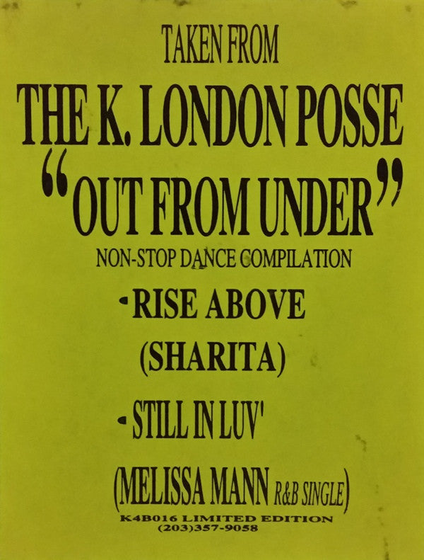 K. London Posse* Featuring Sharita / Melissa Mann : Rise Above / Still In Luv' (12", Ltd)