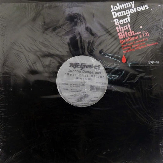 Johnny Dangerous : Beat That Bitch (Problem #13) (12")