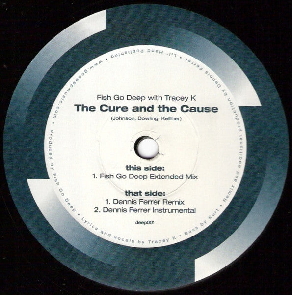 Fish Go Deep With Tracey K* : The Cure And The Cause (12")
