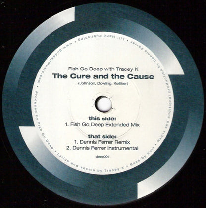 Fish Go Deep With Tracey K* : The Cure And The Cause (12")
