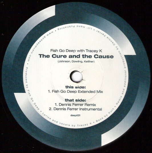 Fish Go Deep With Tracey K* : The Cure And The Cause (12")