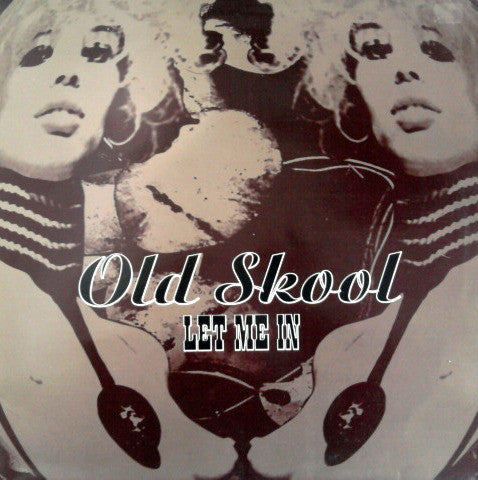 Old Skool : Let Me In (12")