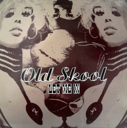 Old Skool : Let Me In (12")