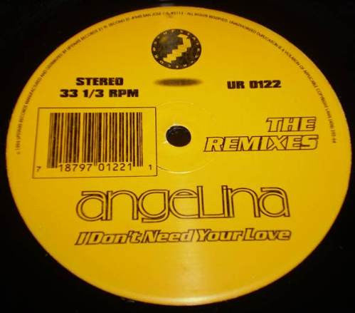 Angelina : I Don't Need Your Love - The Remixes (12")