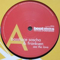 Bassface Sascha & Franksen : See The Love / Take Over (12")