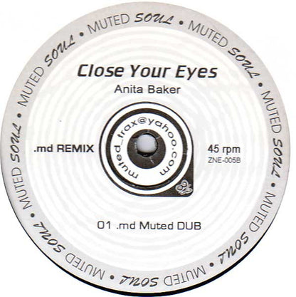 Anita Baker : Close Your Eyes (.md Remixes) (12", Unofficial)