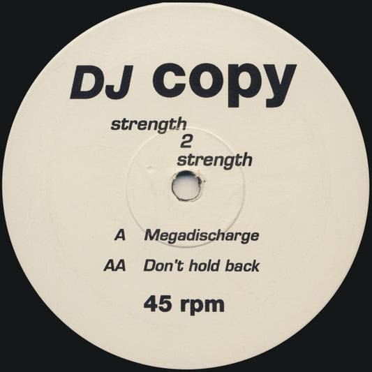 Strength 2 Strength : Megadischarge / Don't Hold Back (12")
