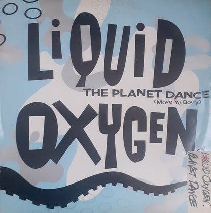 Liquid Oxygen : The Planet Dance (Move Ya Body) (12")