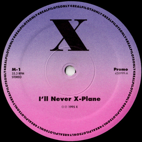 X*, Xquizit Dj X* : I'll Never X-Plane / Get Unconscious (12", Promo)