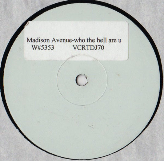 Madison Avenue : Who The Hell Are U (12", S/Sided, W/Lbl)