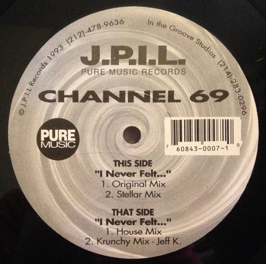 Channel 69 : I Never Felt... (12")