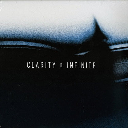 Clarity (4) : Infinite (2x12", Album, Mar + 10", Album, Cle)