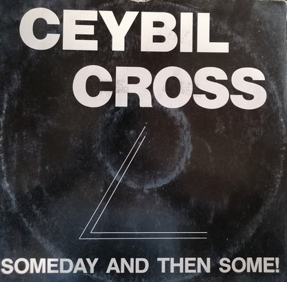 Ceybil Cross / Ceybill Cross Band : Someday, And Then Some! (12")