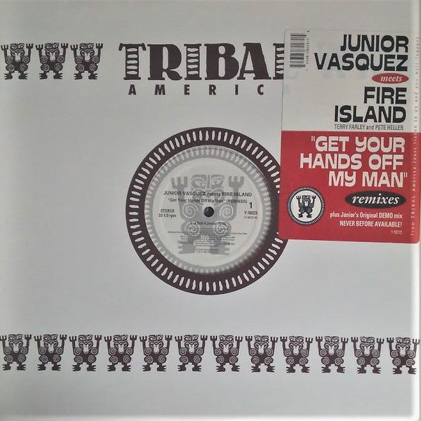 Junior Vasquez Meets Fire Island : Get Your Hands Off My Man (Remixes) (12")