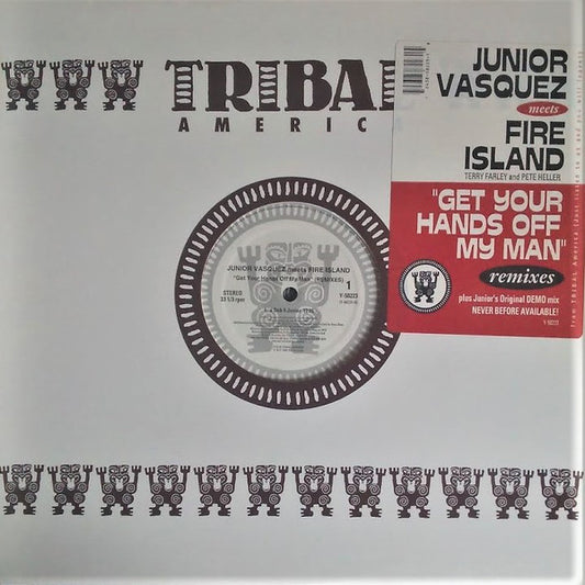 Junior Vasquez Meets Fire Island : Get Your Hands Off My Man (Remixes) (12")