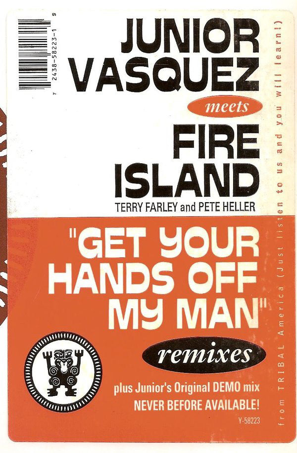 Junior Vasquez Meets Fire Island : Get Your Hands Off My Man (Remixes) (12")