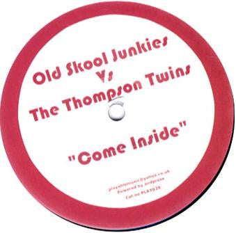 Old Skool Junkies vs. Thompson Twins : Come Inside (12", S/Sided, Unofficial)