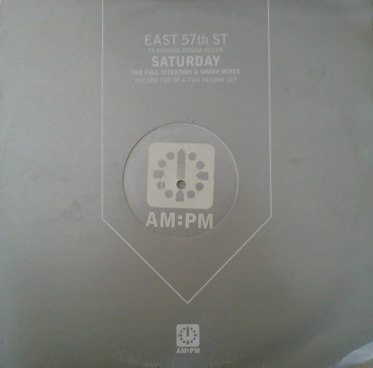 East 57th St* : Saturday (The Full Intention & Sharp Mixes) (12")