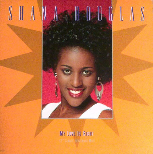 Shana Douglas : My Love Is Right (12")