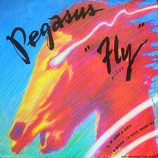 Pegasus (4) : Fly / Down And Dirty / I'm Wishing I'd Never Known You (12", Single)