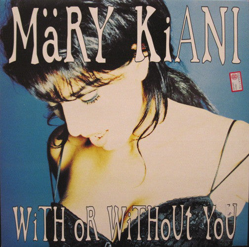 Mary Kiani : With Or Without You (12")