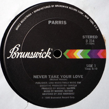 Parris : Never Take Your Love (12")