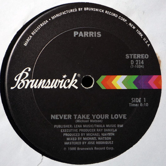 Parris : Never Take Your Love (12")