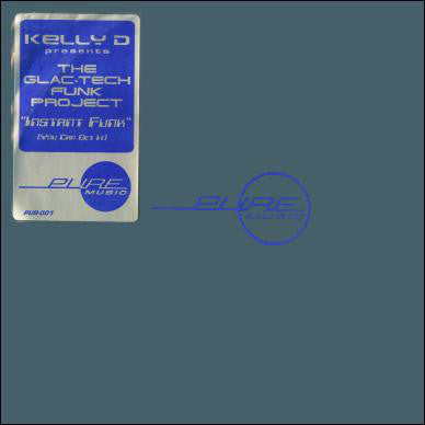 Kelly D Presents The Galac-Tech Funk Project : Instant Funk (You Can Get It) (12")