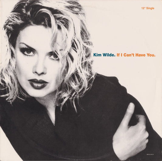 Kim Wilde : If I Can't Have You (12")