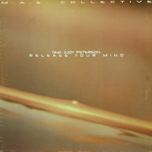 M.A.S. Collective Feat. Judy Peterson : Release Your Mind (12")