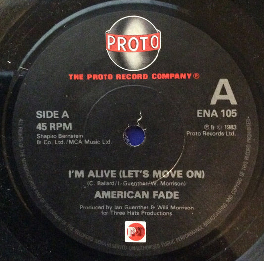 American Fade : I'm Alive (Let's Move On) (7")