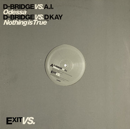 D-Bridge Vs. Artificial Intelligence / D-Bridge Vs. D. Kay : Odessa / Nothing Is True (12")