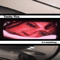 Tomba Vira : It's Something (12")