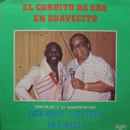Cuco Valoy Y Su Tribu : El Cordito De Oro En Suavecito - Cuco Valoy Y Su Tribu En Curazao (LP, Album)