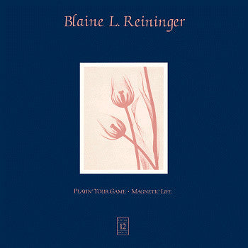 Blaine L. Reininger : Playin' Your Game / Magnetic Life (12", EP)