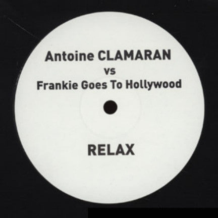 Antoine Clamaran vs Frankie Goes To Hollywood : Relax (2006 Mixes) (12", Unofficial)