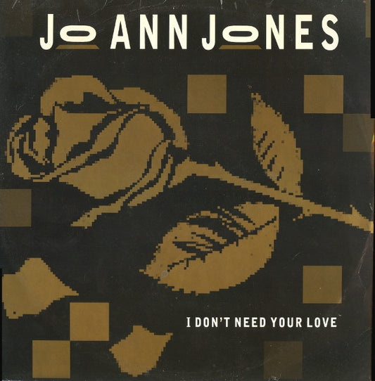Jo Ann Jones : I Don't Need Your Love (12")
