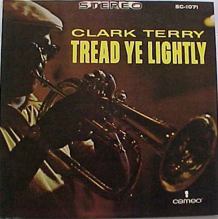 Clark Terry : Tread Ye Lightly (LP, Album)