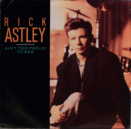 Rick Astley : Ain't Too Proud To Beg (7", Single)